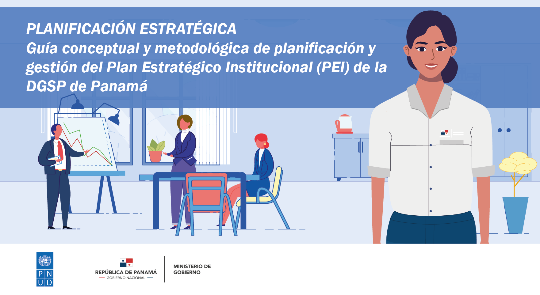 Planificación Estratégica. Guía conceptual y metodológica de Planificación y gestión del Plan Estratégico Institucional (PEI) de la DGSP de Panamá